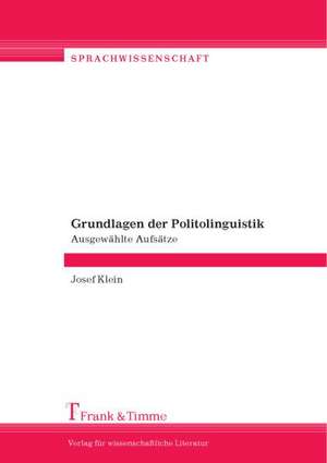 Grundlagen der Politolinguistik de Josef Klein