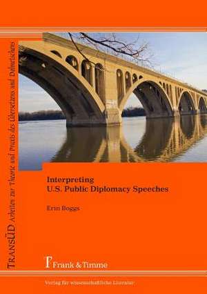 Interpreting U.S. Public Diplomacy Speeches de Erin Boggs