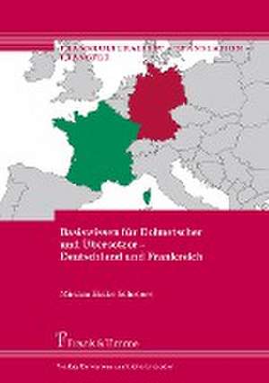 Basiswissen für Dolmetscher und Übersetzer ¿ Deutschland und Frankreich de Miriam Heike Schroers