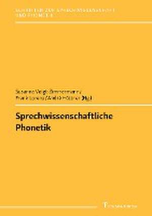 Sprechwissenschaftliche Phonetik de Susanne Voigt-Zimmermann