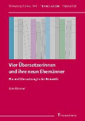 Vier Übersetzerinnen und ihre neun Ehemänner de Kate Reiserer