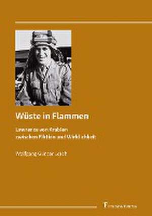 Wüste in Flammen de Wolfgang Günter Lerch