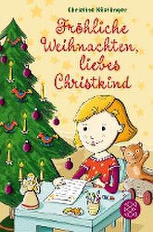 Fröhliche Weihnachten, liebes Christkind! de Christine Nöstlinger