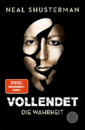 Vollendet - Die Wahrheit de Neal Shusterman