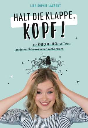 Halt die Klappe, Kopf! de Lisa Sophie Laurent