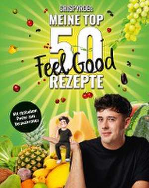 Meine Top 50 Feel Good Rezepte de CrispyRob