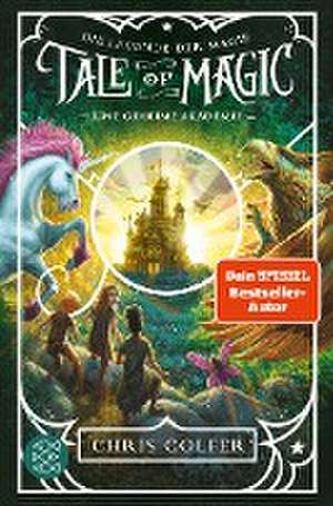 Tale of Magic: Die Legende der Magie - Eine geheime Akademie de Chris Colfer