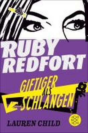 Ruby Redfort - Giftiger als Schlangen de Lauren Child