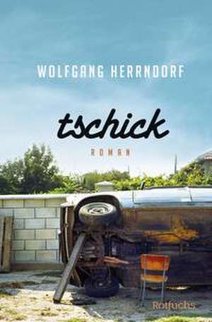 Tschick de Wolfgang Herrndorf