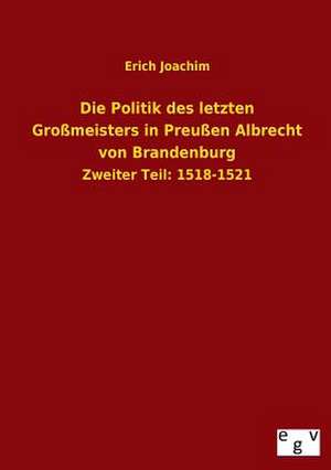 Die Politik Des Letzten Grossmeisters in Preussen Albrecht Von Brandenburg: 3 Walzer Fr Gitarre de Erich Joachim