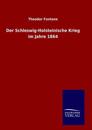 Der Schleswig-Holsteinische Krieg Im Jahre 1864