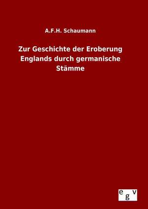 Zur Geschichte Der Eroberung Englands Durch Germanische Stamme