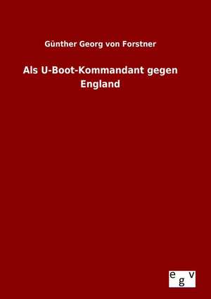 ALS U-Boot-Kommandant Gegen England