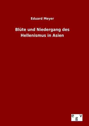 Blute Und Niedergang Des Hellenismus in Asien