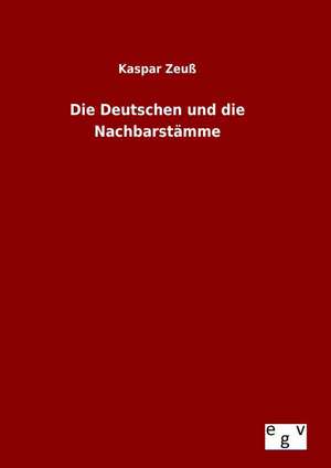 Die Deutschen Und Die Nachbarstamme