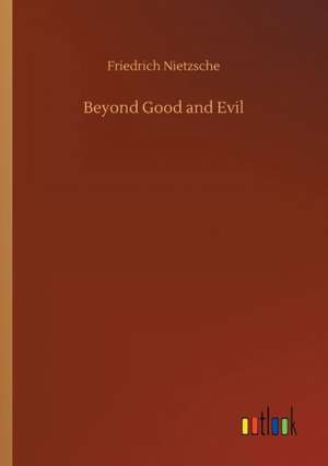 Beyond Good and Evil de Friedrich Nietzsche