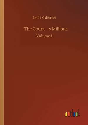 The Counts Millions de Emile Gaboriau