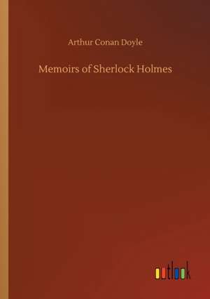 Memoirs of Sherlock Holmes de Arthur Conan Doyle