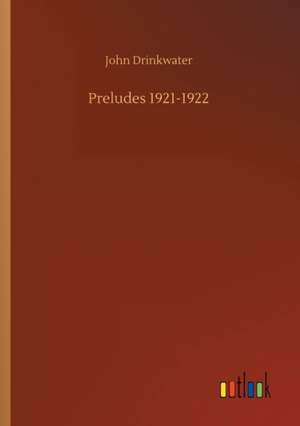 Preludes 1921-1922 de John Drinkwater