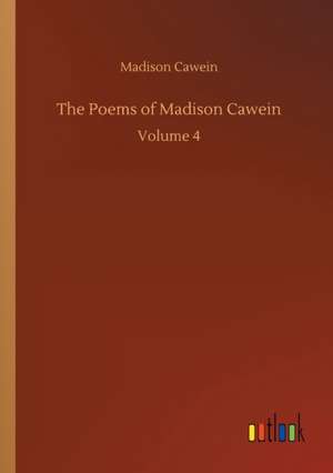 The Poems of Madison Cawein de Madison Cawein