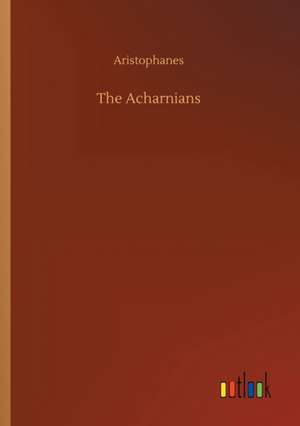 The Acharnians de Aristophanes