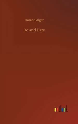 Do and Dare de Horatio Alger