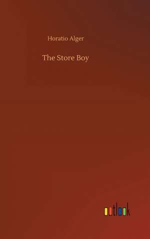 The Store Boy de Horatio Alger