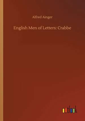 English Men of Letters: Crabbe de Alfred Ainger