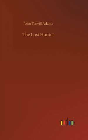 The Lost Hunter de John Turvill Adams