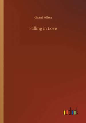 Falling in Love de Grant Allen