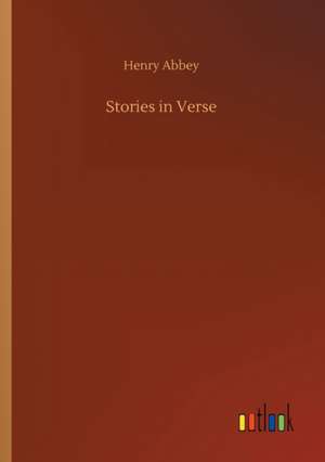 Stories in Verse de Henry Abbey