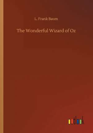 The Wonderful Wizard of Oz de L. Frank Baum