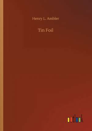 Tin Foil de Henry L. Ambler