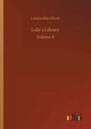 Lulu´s Library de Louisa May Alcott