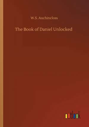 The Book of Daniel Unlocked de W. S. Auchincloss