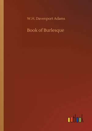 Book of Burlesque de W. H. Davenport Adams