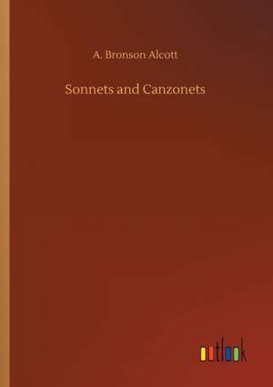 Sonnets and Canzonets de A. Bronson Alcott