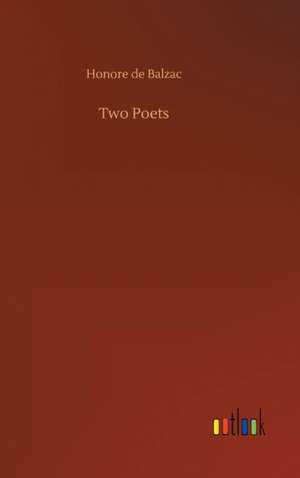 Two Poets de Honore De Balzac