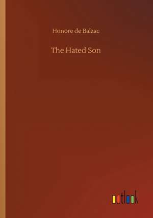 The Hated Son de Honore De Balzac