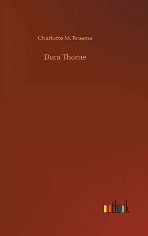 Dora Thorne de Charlotte M. Braeme