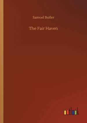 The Fair Haven de Samuel Butler