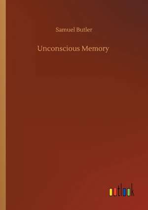 Unconscious Memory de Samuel Butler