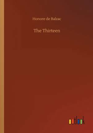 The Thirteen de Honore De Balzac