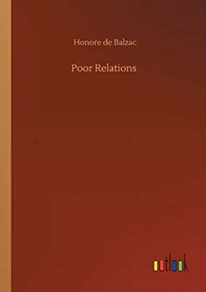 Poor Relations de Honore De Balzac