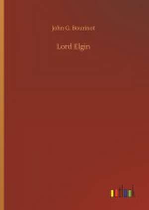 Lord Elgin de John G. Bourinot