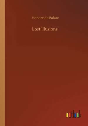 Lost Illusions de Honore De Balzac