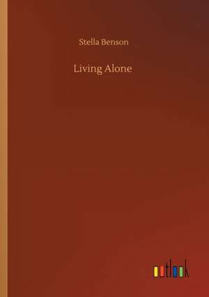 Living Alone de Stella Benson