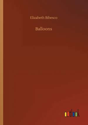 Balloons de Elizabeth Bibesco