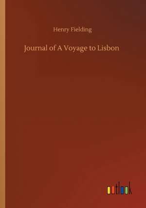 Journal of A Voyage to Lisbon de Henry Fielding