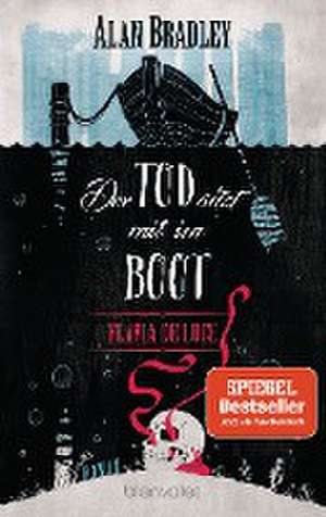 Flavia de Luce 9 - Der Tod sitzt mit im Boot de Alan Bradley